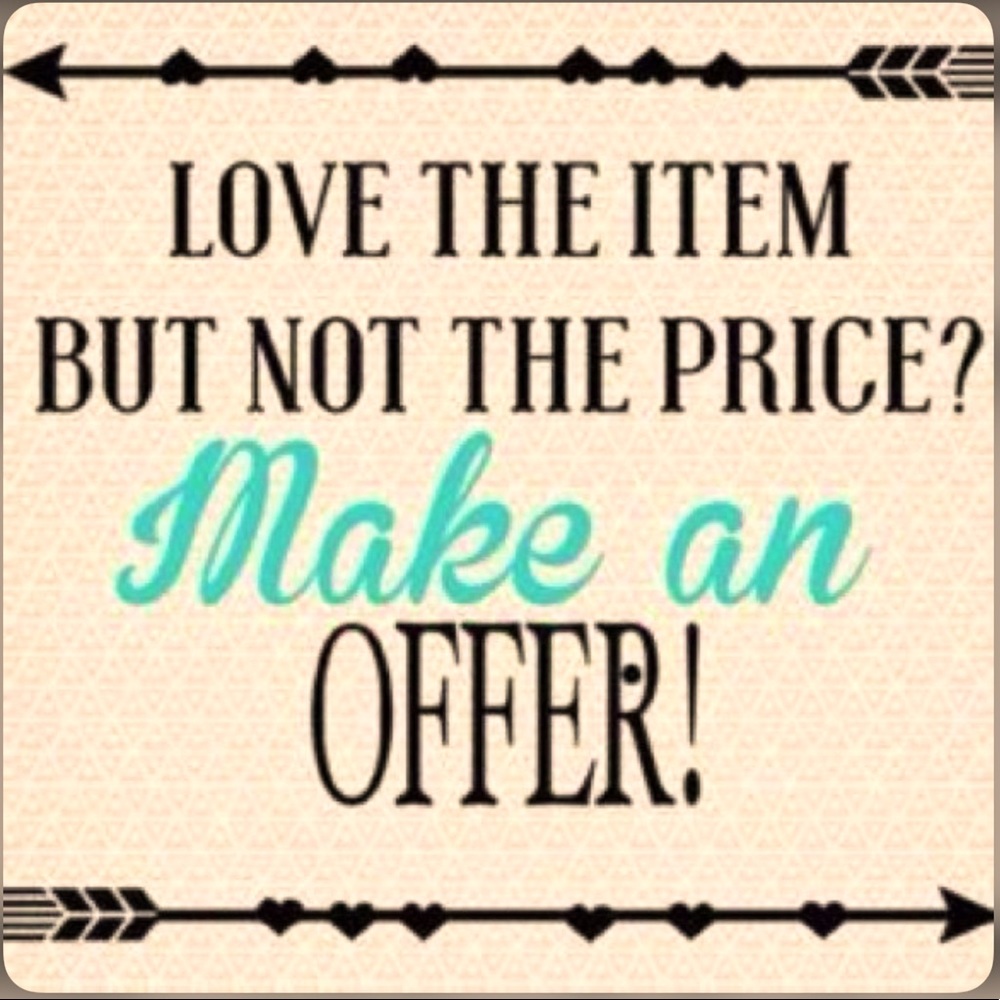 OFFERS NEVER DECLINED!!